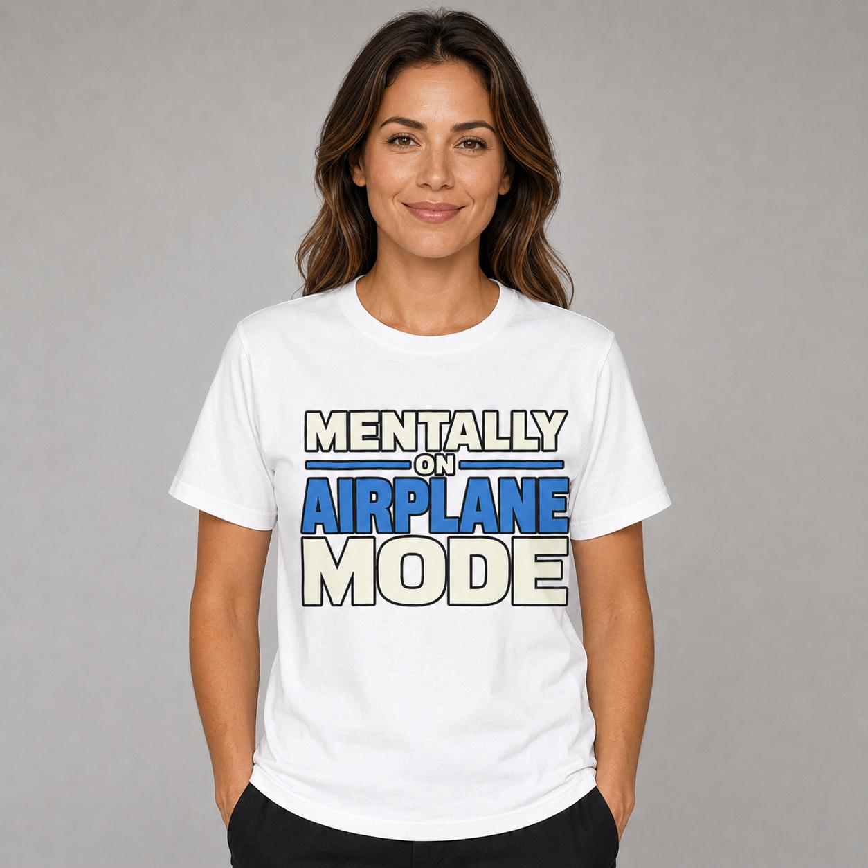 Mentally on Airplane Mode T-Shirt, Funny Travel Shirt, Airport Vacation Tee, Traveler Gift, Unisex Graphic T-Shirt