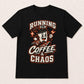 Running on Coffee & Chaos Unisex Graphic T-Shirt
