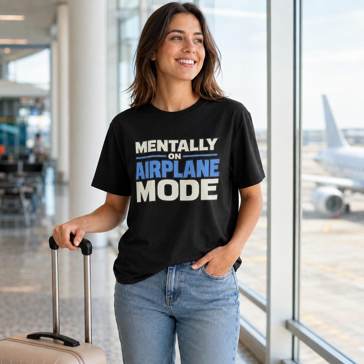 Mentally on Airplane Mode T-Shirt, Funny Travel Shirt, Airport Vacation Tee, Traveler Gift, Unisex Graphic T-Shirt