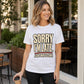 Sorry I’m Late Funny Graphic T-Shirt